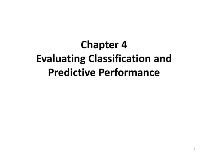 chapter 4 evaluating classification and predictive performance
