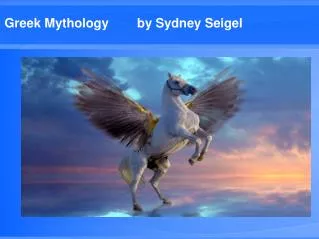 Greek Mythology by Sydney Seigel