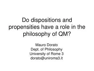 Do dispositions and propensities have a role in the philosophy of QM?