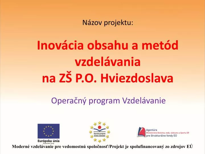 n zov projektu inov cia obsahu a met d vzdel vania na z p o hviezdoslava