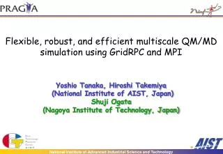 Flexible, robust, and efficient multiscale QM/MD simulation using GridRPC and MPI