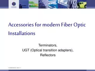 Accessories for modern Fiber Optic Installations