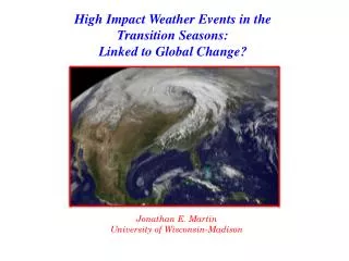 High Impact Weather Events in the Transition Seasons: Linked to Global Change?