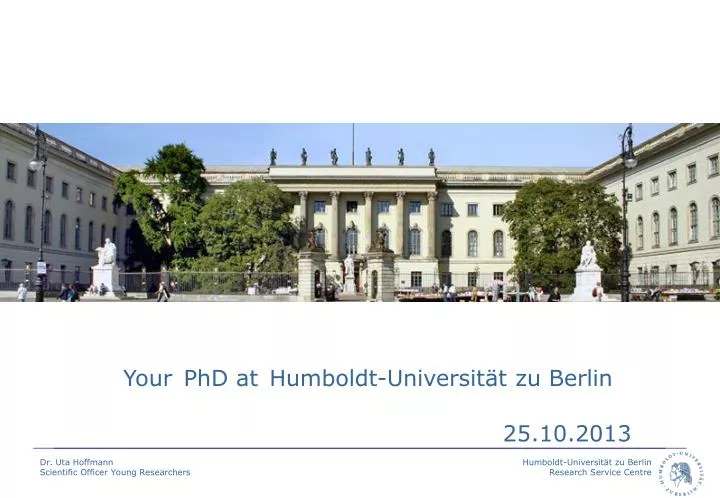 your phd at humboldt universit t zu berlin 25 10 2013