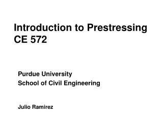 Introduction to Prestressing CE 572
