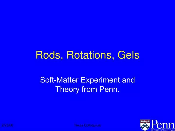rods rotations gels