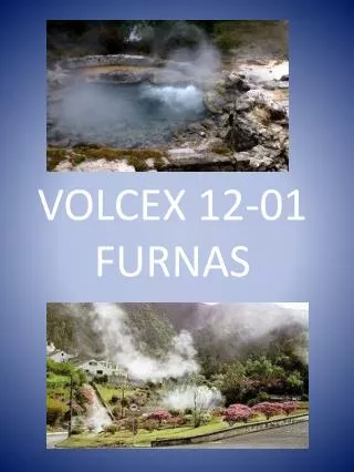 VOLCEX 12-01 FURNAS