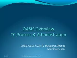 OASIS OSLC CCM TC Inaugural Meeting 04 February 2014