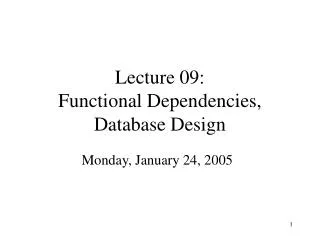 Lecture 09: Functional Dependencies, Database Design