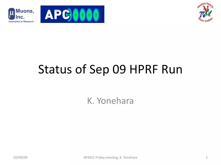 status of sep 09 hprf run