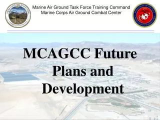 MCAGCC Future Plans and Development
