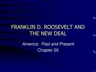 FRANKLIN D. ROOSEVELT AND THE NEW DEAL