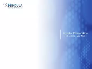 Investor Presentation FY Ending - Mar 2009