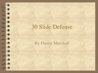 30 Slide Defense