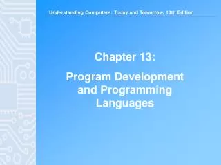 Chapter 13: Program Development and Programming Languages