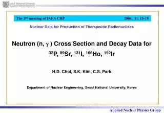 Neutron (n, ? ) Cross Section and Decay Data for 32 P, 89 Sr, 131 I, 166 Ho, 192 Ir