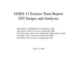 GOES-13 Science Team Report SST Images and Analyses