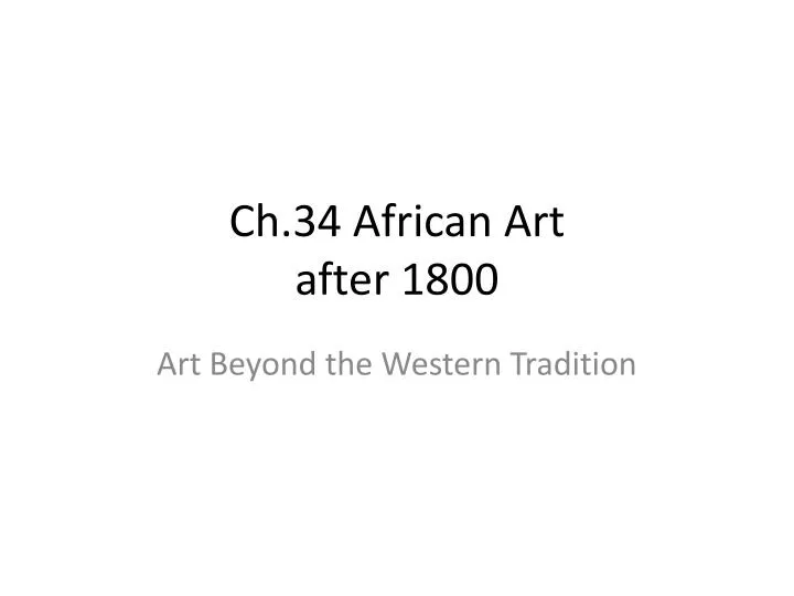ch 34 african art after 1800