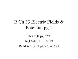 R Ch 33 Electric Fields &amp; Potential pg 1