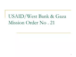 USAID/West Bank &amp; Gaza Mission Order No . 21