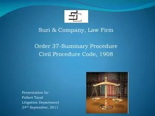 Suri &amp; Company, Law Firm Order 37-Summary Procedure Civil Procedure Code, 1908 Presentation by: