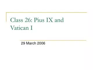 Class 26: Pius IX and Vatican I