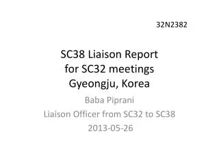 SC38 Liaison Report for SC32 meetings Gyeongju, Korea