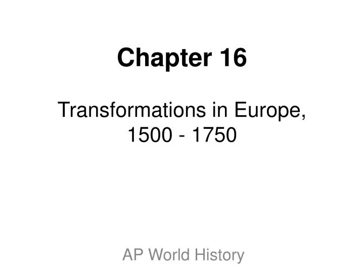 chapter 16 transformations in europe 1500 1750