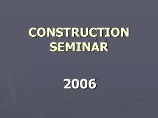 CONSTRUCTION SEMINAR