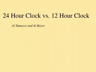 24 Hour Clock vs. 12 Hour Clock