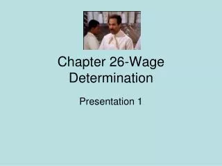 Chapter 26-Wage Determination