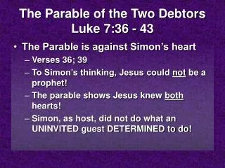 The Parable of the Two Debtors Luke 7:36 - 43