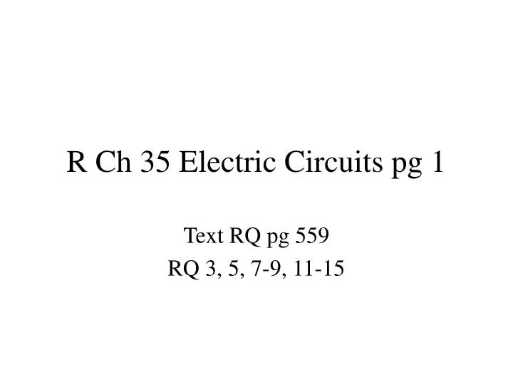 r ch 35 electric circuits pg 1