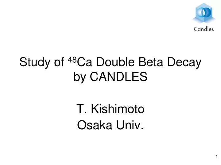 study of 48 ca double beta decay by candles