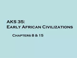 AKS 35: Early African Civilizations