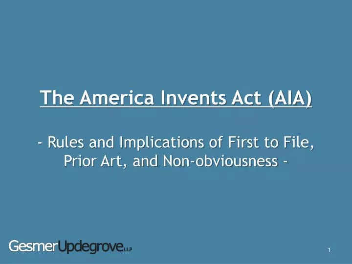 the america invents act aia rules and implications of first to file prior art and non obviousness