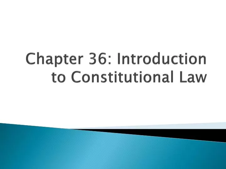 chapter 36 introduction to constitutional law
