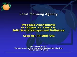 Presented by the Orange County Environmental Protection Division November 17, 2011