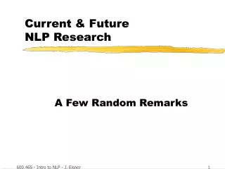 Current &amp; Future NLP Research