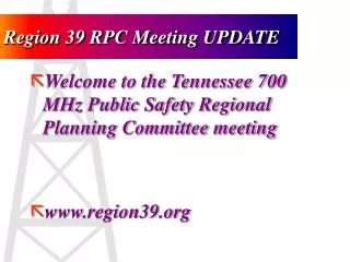 Region 39 RPC Meeting UPDATE