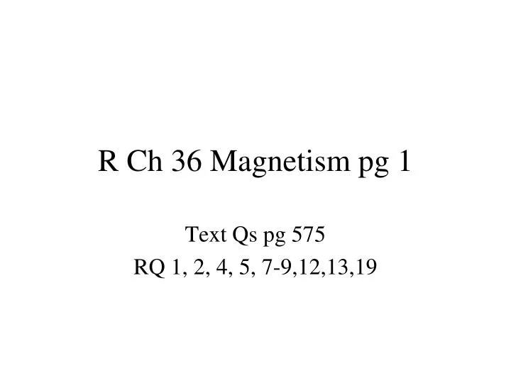 r ch 36 magnetism pg 1