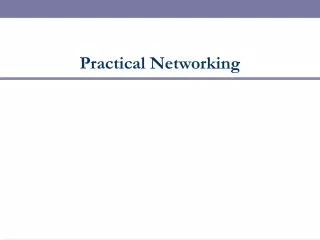 Practical Networking