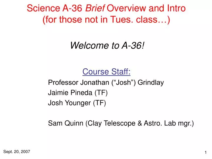 science a 36 brief overview and intro for those not in tues class