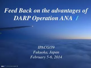 Feed Back on the advantages of DARP Operation ANA // /