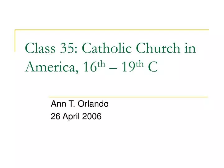 class 35 catholic church in america 16 th 19 th c