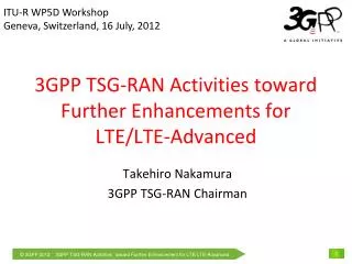 3GPP TSG-RAN Activities toward Further Enhancements for LTE/LTE-Advanced