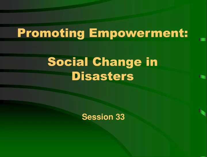 promoting empowerment social change in disasters