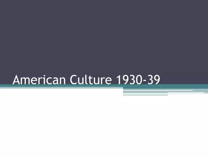 american culture 1930 39