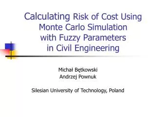 Calculating Risk of Cost Using Monte Carlo Simulation with Fuzzy Parameters in Civil Engineering