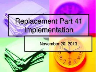 Replacement Part 41 Implementation